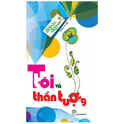 Đời Vẫn Đẹp Sao – Tôi Và Thần Tượng