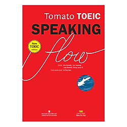 Tomato Toeic Speaking Flow (Kèm 1CD – ROM + 1 MP3)