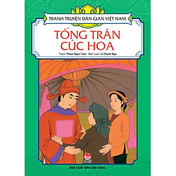 Tranh Truyện Dân Gian Việt Nam – Tống Trân Cúc Hoa (Tái Bản 2017)