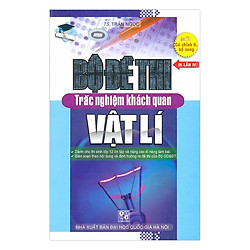 Bộ Đề Thi Trắc Nghiệm Khách Quan Vật Lí