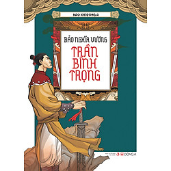 Hào Khí Đông A – Bảo Nghĩa Vương Trần Bình Trọng