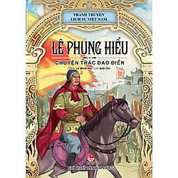 Truyện Tranh Lịch Sử Việt Nam – Lê Phụng Hiểu – Chuyện Thác Đao Điền
