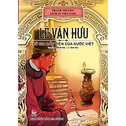 Truyện Tranh Lịch Sử Việt Nam – Lê Văn Hưu – Sử Gia Đầu Tiên Của Nước Việt