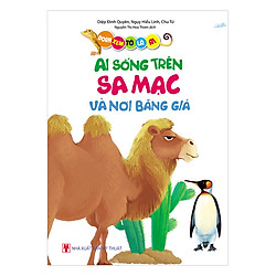 Đoán Xem Tớ Là Ai – Ai Sống Trên Sa Mạc Và Nơi Băng Giá