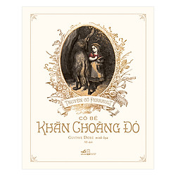 Truyện Cổ Perrault – Cô Bé Khăn Choàng Đỏ