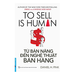 Từ Bản Năng Đến Nghệ Thuật Bán Hàng (Tái Bản)