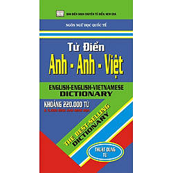 Từ Điển Anh – Anh – Việt 220.000 Từ (Lớn)