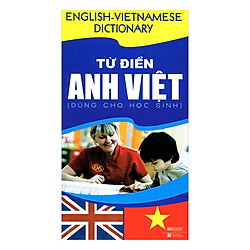 Từ Điển Anh Việt (Dùng Cho Học Sinh – Tái Bản)