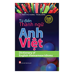 Từ Điển Thành Ngữ Anh – Việt