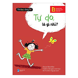 Tư Duy Cùng Bé – Tự Do, Là Gì Nhỉ