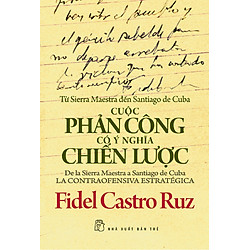 Từ Sierra Maestra Đến Santiago De Cu Ba Cuộc Phản Công Có Ý Nghĩa Chiến Lược