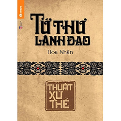 Tứ Thư Lãnh Đạo – Thuật Xử Thế