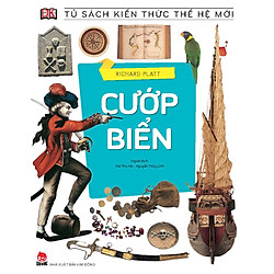 Tủ Sách Kiến Thức Thế Hệ Mới – Cướp Biển (Tái Bản 2016)