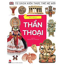 Tủ Sách Kiến Thức Thế Hệ Mới – Thần Thoại (Tái Bản 2016)