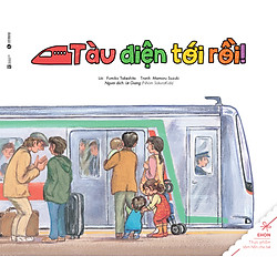 Ehon – Thực Phẩm Tâm Hồn Cho Bé – Tàu ĐiệnTới Rồi