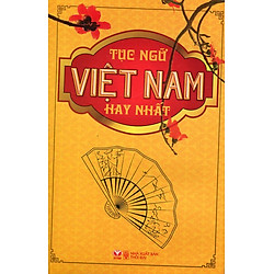 Tục Ngữ Việt Nam Hay Nhất