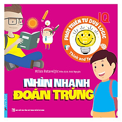 Phát Triển IQ Tư Duy Logic – Nhìn Nhanh Đoán Trúng