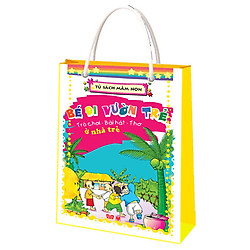 Bộ Túi Bé Đi Vườn Trẻ ( Bài hát – Thơ – Trò Chơi)