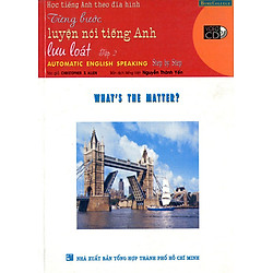 Từng Bước Luyện Nói Tiếng Anh Lưu Loát – Kèm VCD (Tập 2)