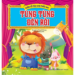 Vườn Cổ Tích Cho Thiếu Nhi – Tùng Tùng Đến Rồi