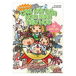 Tuyển Tập Câu Hỏi Của Học Sinh Tiểu Học – Về Sinh Vật