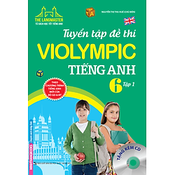 The Langmaster – Tuyển Tập Đề Thi VIOLYMPIC Tiếng Anh Lớp 6 – Tập 1 (Sách Màu)