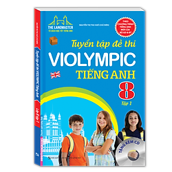 The Langmaster – Tuyển Tập Đề Thi VIOLYMPIC Tiếng Anh Lớp 8 (Tập 1)