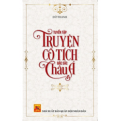 Tuyển Tập Truyện Cổ Tích Đặc Sắc Châu Á
