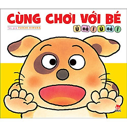 Cùng Chơi Với Bé – Ú Òa! Ú Òa!