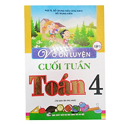 Vở Ôn Luyện Cuối Tuần Toán 4 – Tập 1