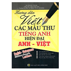 Hướng Dẫn Viết Các Mẫu Thư Tiếng Anh Hiện Đại Anh – Việt