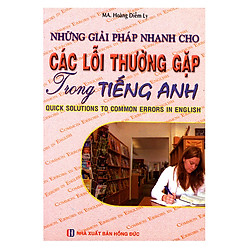 Những Giải Pháp Nhanh Cho Các Lỗi Thường Gặp Trong Tiếng Anh