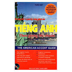 Hướng Dẫn Luyện Kỹ Năng Phát Âm Tiếng Anh Theo Giọng Mỹ Chuẩn