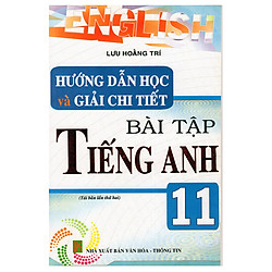 Hướng Dẫn Và Giải Chi Tiết Bài Tập Tiếng Anh 11