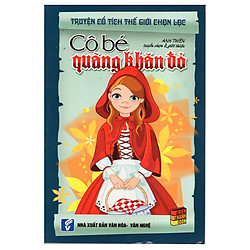 Truyện Cổ Tích Thế Giới Chọn Lọc – Cô Bé Quàng Khăn Đỏ