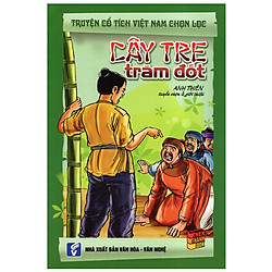 Truyện Cổ Tích Việt Nam Chọn Lọc – Cây Tre Trăm Đốt