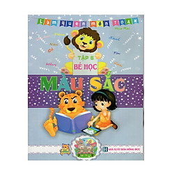 Làm Quen Môn Toán Bé Học Tập 6: Màu Sắc