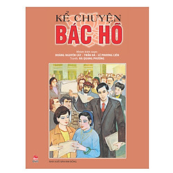 Kể Chuyện Bác Hồ (Tái Bản 2017)