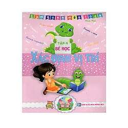 Làm Quen Môn Toán Bé Học Tập 4: Xác Đinh Vị Trí