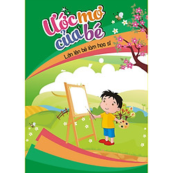 Ước Mơ Của Bé – Lớn Lên Bé Làm Họa Sĩ