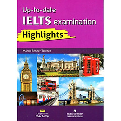 Up To Date IELTS Examination Highlights (Kèm CD)