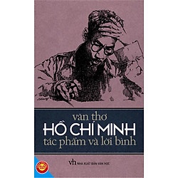 Văn Thơ Hồ Chí Minh – Tác Phẩm Và Lời Bình (Tái Bản)