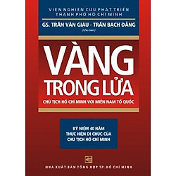 Vàng Trong Lửa (Chủ Tịch Hồ Chí Minh Với Miền Nam Tổ Quốc)