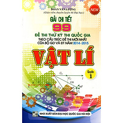 Giải Chi Tiết 99 Đề Thi Thử Kỳ Thi Quốc Gia – Vật Lí (Quyển 1)