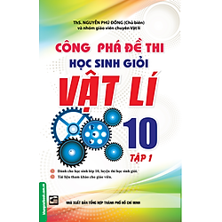 Công Phá Đề Thi Học Sinh Giỏi Vật Lý 10 (Tập 1)