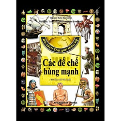 Bộ Sách Thế Giới Diệu Kỳ (Tập 4) – Các Đế Chế Hùng Mạnh