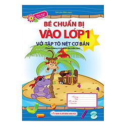 Bé Chuẩn Bị Vào Lớp 1 – Tập Tô Nét Cơ Bản