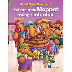 Bộ Sách Chú Voi Moppet Vui Vẻ – Voi Ma-mut Moppet Mừng Sinh Nhật