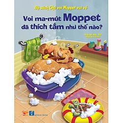 Bộ Sách Chú Voi Moppet Vui Vẻ – Voi Ma-mut Moppet Đã Thích Tắm Như Thế Nào?