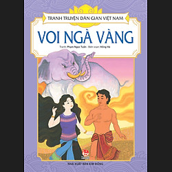 Tranh Truyện Dân Gian Việt Nam – Voi Ngà Vàng (Tái Bản 2017)